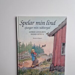 Astrid Lindgren – Spela min lind, sjunger min näktergal